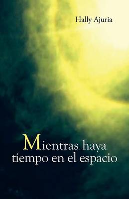 Mientras Haya Tiempo En El Espacio (Paperback)