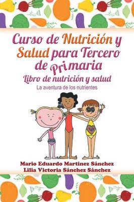 Curso de Nutrici�n y Salud Para Tercero de Primaria (Paperback)