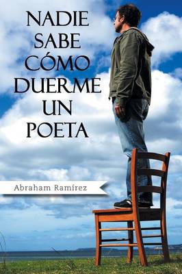 Nadie Sabe C�mo Duerme Un Poeta (Paperback)