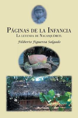 P�ginas de la Infancia: La Leyenda de Nacasqu�metl (Paperback)