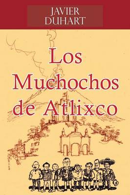 Los Muchochos de Atlixco (Paperback)