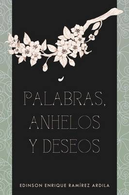 Palabras, Anhelos y Deseos (Paperback)