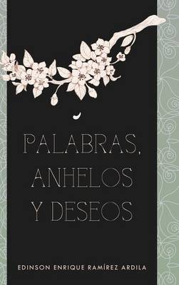 Palabras, Anhelos y Deseos (Hardback)