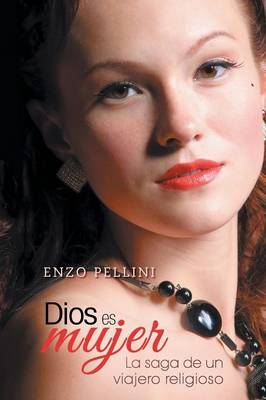 Dios Es Mujer: La Saga de Un Viajero Religioso (Paperback)