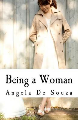 Being a Woman: A Book for Women by Women - Living Life Series Volume 3 (Paperback)