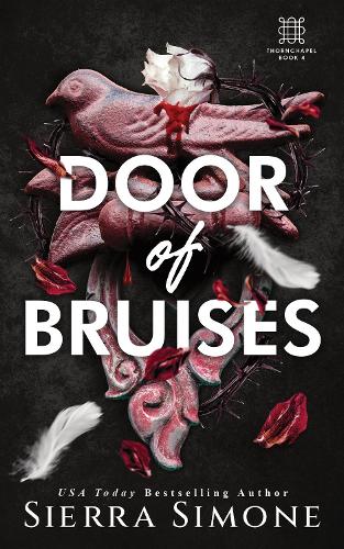 Door of Bruises: A Spicy Enemies to Lovers Dark Academia Romance (Thornchapel Book 4) - Thornchapel (Paperback)