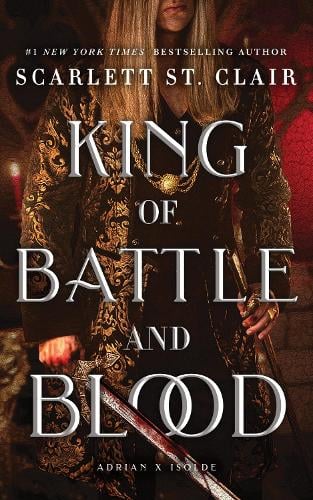 King of Battle and Blood by Scarlett St. Clair | Waterstones
