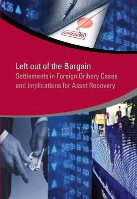 Left out of the bargain: settlements in foreign bribery cases and implications for asset recovery - StAR Initiative (Paperback)