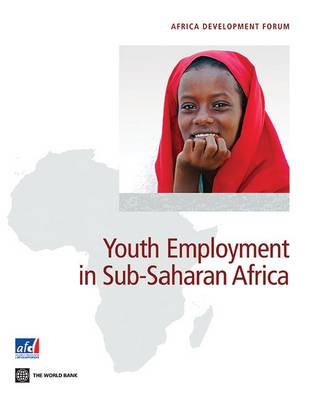 Youth employment in Sub-Saharan Africa - Africa development forum (Paperback)