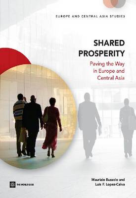 Shared prosperity: paving the way in Europe and Central Asia - Europe and Central Asia studies (Paperback)