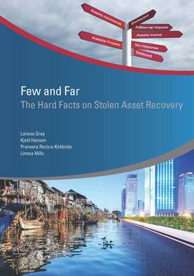 Few and far: the hard facts on stolen asset recovery - StAR Initiative (Paperback)