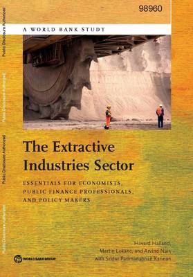 The extractive industries sector: essentials for economists, public finance professionals, and policy makers - World Bank studies (Paperback)