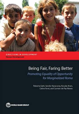 Being fair, faring better: promoting equality of opportunity for marginalized Roma - Directions in development (Paperback)