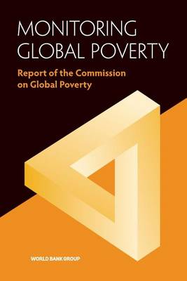 Monitoring global poverty: report of the Commission on Global Poverty (Paperback)