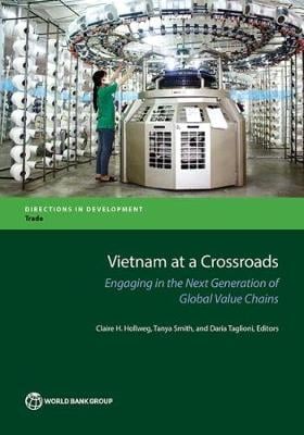 Vietnam at a crossroads: engaging in the next generation of global value chains - Directions in development (Paperback)