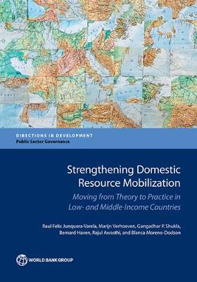 Strengthening domestic resource mobilization: moving from theory to practice in low- and middle-income countries - Directions in development (Paperback)