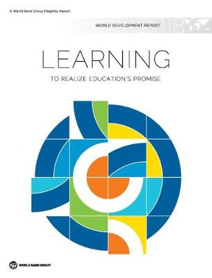 World development report 2018: learning to realize education's promise (Hardback)