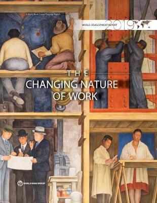 World Development Report 2019: The Changing Nature of Work - World Development Report (Hardback)