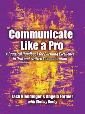 Communicate Like a Pro: A Practical Handbook for Pursuing Excellence in Oral and Written Communication (Spiral bound)