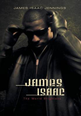James Isaac: The World Brightens as It Darkens (Hardback)