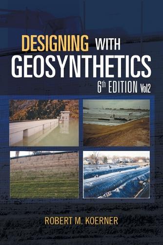 Designing with Geosynthetics - 6th Edition; Vol2 (Paperback)