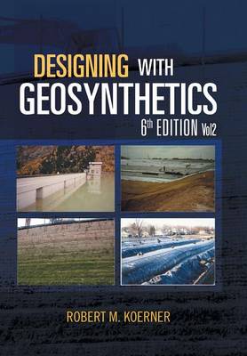 Designing with Geosynthetics - 6th Edition; Vol2 (Hardback)