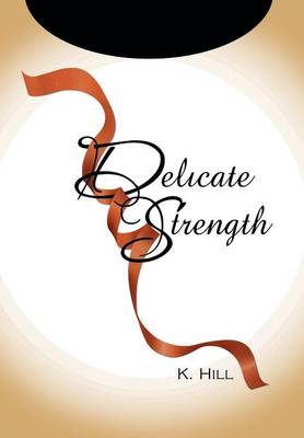 Delicate Strength (Hardback)
