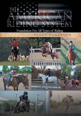The American Riding System: Foundation For All Types of Riding (Hardback)