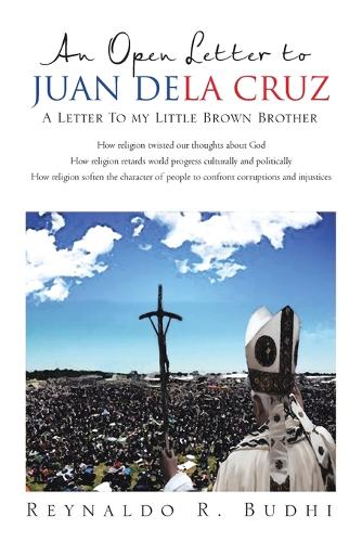 An Open Letter to Juan Dela Cruz: A Letter to My Little Brown Brother (Paperback)
