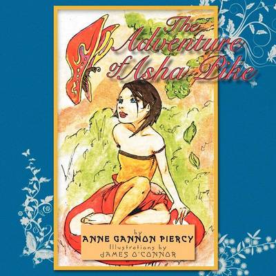 The Adventures of ASHA Pike: Book1 the Search for Asha's Wings (Paperback)