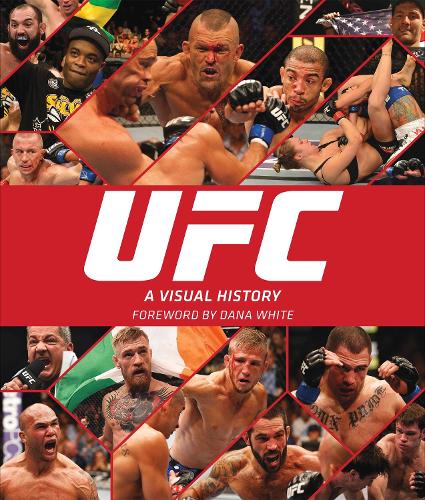 UFC: A Visual History (Hardback)
