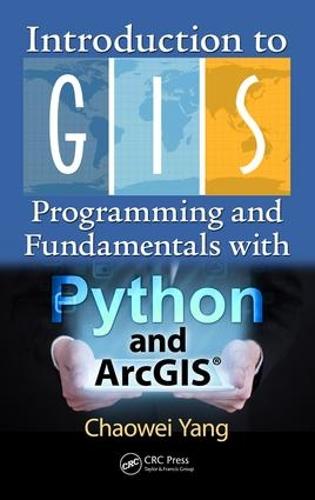 Introduction to GIS Programming and Fundamentals with Python and ArcGIS (R) (Hardback)