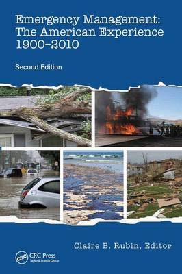 Emergency Management: The American Experience 1900-2010, Second Edition (Paperback)