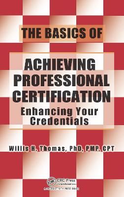 The Basics of Achieving Professional Certification: Enhancing Your Credentials (Paperback)