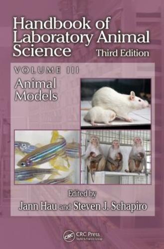 Handbook of Laboratory Animal Science, Volume III, Third Edition: Animal Models (Hardback)