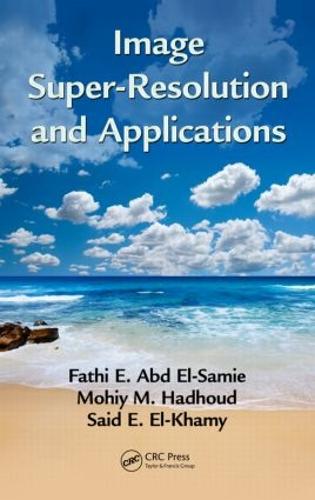 Image Super-Resolution and Applications (Hardback)