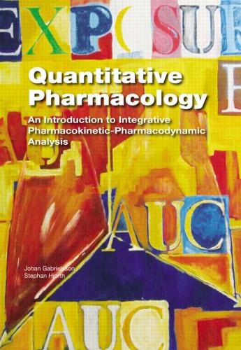 Quantitative Pharmacology: An Introduction to Integrative Pharmacokinetic-Pharmacodynamic Analysis (Hardback)