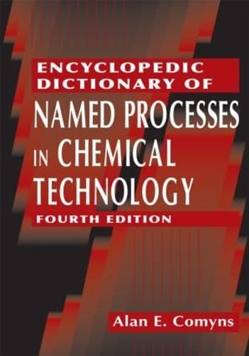 Encyclopedic Dictionary of Named Processes in Chemical Technology (Hardback)