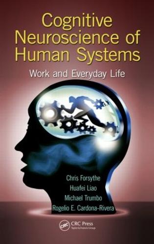 Cognitive Neuroscience of Human Systems: Work and Everyday Life - Human Factors and Ergonomics (Hardback)