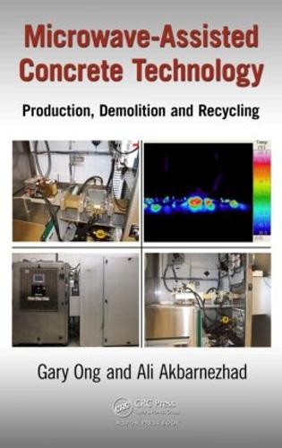 Microwave-Assisted Concrete Technology: Production, Demolition and Recycling (Hardback)