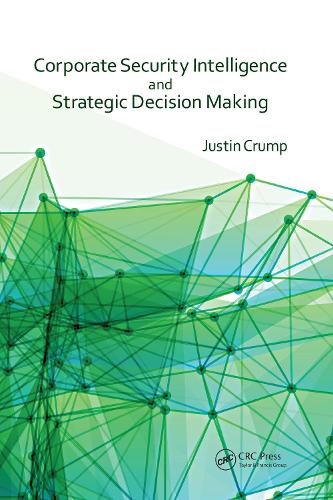 Corporate Security Intelligence and Strategic Decision Making (Hardback)