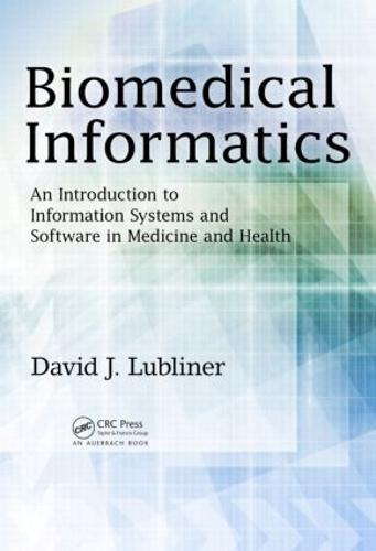 Biomedical Informatics: An Introduction to Information Systems and Software in Medicine and Health (Hardback)
