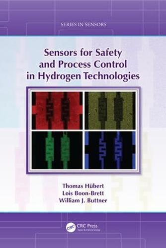Sensors for Safety and Process Control in Hydrogen Technologies - Series in Sensors (Hardback)