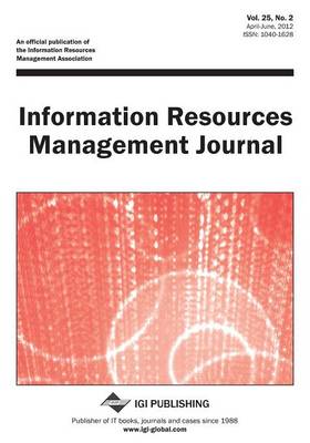 Information Resources Management Journal, Vol 25 ISS 2 (Paperback)