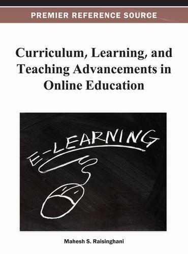 Curriculum, Learning, and Teaching Advancements in Online Education (Hardback)