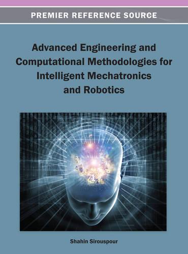 Advanced Engineering and Computational Methodologies for Intelligent Mechatronics and Robotics (Hardback)