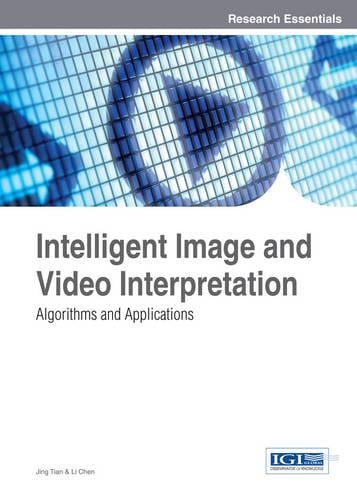 Intelligent Image and Video Interpretation: Algorithms and Applications (Hardback)