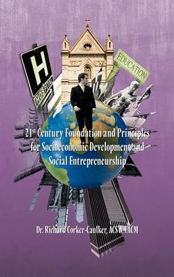 21st Century Foundation and Principles for Socioeconomic Development and Social Entrepreneurship (Hardback)
