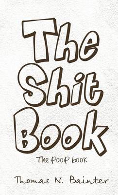 The Shit Book: The Poop Book (Hardback)