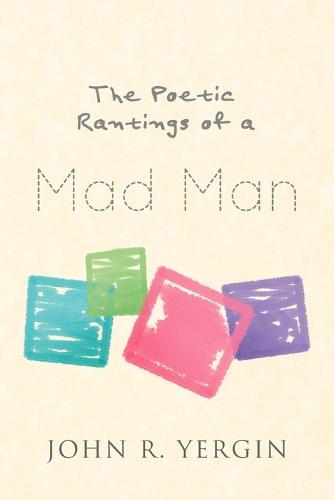 The Poetic Rantings of a Mad Man (Paperback)